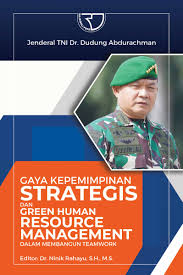 Gaya kepemimpinan strategis dan green human resource management dalam membangun teamwork/Ninik Rahayu
