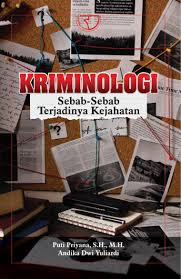 Kriminologi sebab sebab terjadinya kejahatan/Puti Priyana