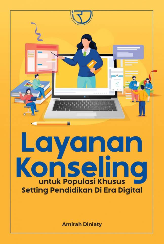 Layanan Konseling: Untuk Populasi Khusus Setting Pendidikan Di Era Digital/Amirah Diniaty