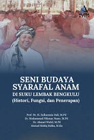 Seni budaya syarafal anam di suku lembak Bengkulu(histori, fungsi dan penerapan)/Zulkarnain Dali