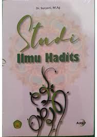 Studi ilmu hadis/ Suryani