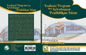 Evaluasi program dan kelembagaan pendidikan islami/Mawardi Lubis