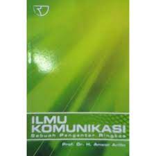 Ilmu Komunikasi Suatu pengantar/ Deddy Mulyana