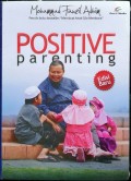 Positive Parenting/ Mohammad Fauzil Adhim