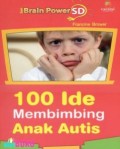 100 Ide Membimbing Anak Autis/Francine Brower