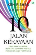 10 Jalan Kekayaan: Cara Para Miliarder mencapai Kekayaan Mereka (Yang Bisa Anda Terapkan)
