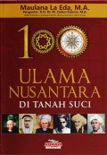 100 Ulama Nusantara Di Tanah Suci/ Maulana La Eda