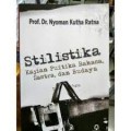 Stilistika kajian puitika bahasa, sastra, dan budaya/ Nyoman Kutha Ratna
