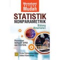 Memahami dengan mudah Statistik nonparametrik: bidang kesehatan penerapan software SPSS dan STATCAL/ Victor Trismanjaya Hulu