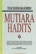 Mutiara Hadits 6/ Teungku Muhammad Hasbi Ash Shiddieqy