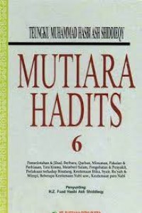 Mutiara Hadits 6/ Teungku Muhammad Hasbi Ash Shiddieqy