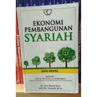 Ekonomi pembangunan syariah edisi revisi/ Irfan Syauqi Beik