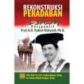Rekonstruksi peradaban Islam perspektif Prof. K.H. Yudian Wahyudi, Ph.D / Saidurrahman