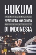 Hukum penyelesaian sengketa konsumen berskala kecil di indonesia/ Holijah