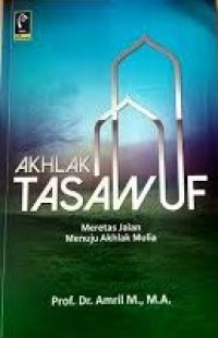 Akhlak Tasawuf: Meretas Jalan Menuju Akhlak Mulia