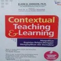 Contextual Teaching & Learning : Menjadikan Kegiatan Belajar Mengajar Mengasyikkan dan bermakna / Elaine B.Johnson