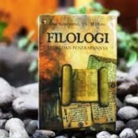 Filologi: teori dan penerapannya/ Dwi Sulistyorini