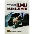 Pengantar dasar ilmu manajemen/ Muhammad Anwar