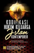 Kodifikasi Hukum Keluarga Islam Kontemporer: pembaharuan, pendekatan, dan elastisitas penerapan hukum/ Ahmad Tholabi Kharlie