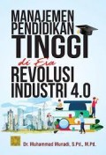 Manajemen Pendidikan Tinggi di era Revolusi Industr 4.0/ Muhammad Munadi