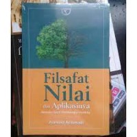 Filsafat Nilai dan Aplikasinya: berbasis spirit membangun karakter/ Asmoro Achmadi