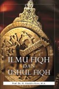 Ilmu Fiqh dan Ushul Fiqh/ Alaiddin Koto