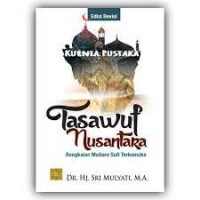 Tasawuf nusantara : rangkaian mutiara sufi terkemuka/Sri Mulyati