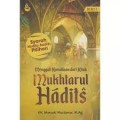 Menggali kemulian dari kitab Mukhtarul Hadits/Marzuki Mustamar