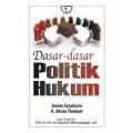 Dasar-dasar Politik Hukum/ Imam Syaukani dkk