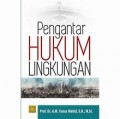 Pengantar hukum lingkungan/A.M Yunus Wahid