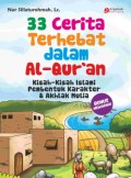 33 Cerita Terhebat dalam Al-Qur'an: Kisah-Kisah Islami Pembentuk Krakter dan Akhlak Mulia/ Nur Sillaturohmah