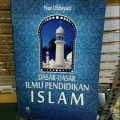 Dasar-dasar Ilmu Pendidikan Islam/ Nur Uhbiyati