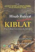 Hisab Rukyat menghadap Kiblat: Fiqh, aplikasi praktis, fatwa dan software/ Ahmad Izzuddin
