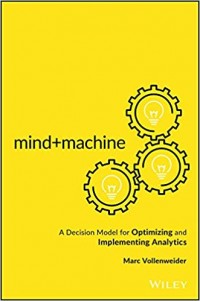 Mind+Machine : A Decision Moder For Optimizing And Implementing Analytics