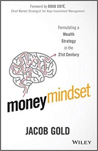 Money Mindset : Formulating A Wealth Strategy In the 21st Century