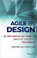 Agile By Design : An Implementation Guide to Analytic Lifecycle Management