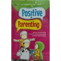 Positive Parenting: Aplikasi Pola Asuh Anak Yang Baik Untuk Mewujudkan Generasi Shalih-Shalihah