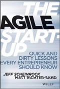 The Agile Start-up :Quick And Dirty Lessons Every Entrepreneur should know