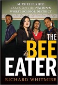 The Bee Eater : Michelle Rhee Take On The Nation's Worst School District