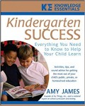 Kindergarten Success Everything You Need to Know to Help Your Child Learn