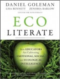 Eco Literate : How Educators are Cultivating Emotional, Social, and Ecological Intelligence