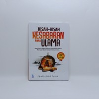Kisah-Kisah Kesabaran Para Ulama: Menelusuri Pahit-Getirnya Perjalanan Hidup Manusia Shalih Dalam Mencari Ilmu/  Abdul Fattah