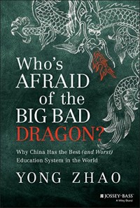 Who's Afraid Of The Big Bad Dragon? : Why China Has The Best (and worst) Education System In The World