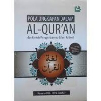 Pola ungkapan dalam Al-Qur'an: dan contoh penggunaannya dalam kalimat/ Nasaruddin Idris Jauhar
