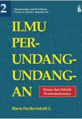 Ilmu perundang undangan 2: proses dan teknik pembentukannya /Maria Farida Indrati