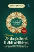 Terjemah al-muqtathafat li ahli al-bidayat dalil-dalil praktis amaliah warga NU/Marzuqi Mustamar