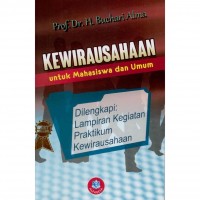 Kewirausahaan untuk mahasiswa dan umum ed. Revisi/Buchari alma