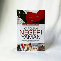 Karomah Negeri Yaman: Menyingkap Keistimewaan Negeri Yaman dan Penduduknya/ Faisal Bin Abduh Bin Qaid Al-Hasyidi