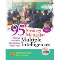 95 Strategi Mengajar Multiple Intellingences Mengajar Sesuai Kerja Otak dan Gaya Belajar Siswa / Alamsyah Said