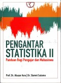 Pengantar statistika II : Panduan bagi pengajar dan mahasiswa/Abuzar Asra